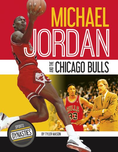 Cover for Tyler Mason · Michael Jordan and the Chicago Bulls - Sports Dynasties (Paperback Book) (2018)