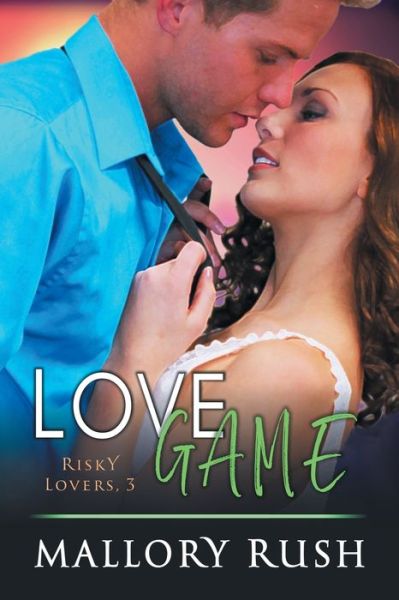 Cover for Mallory Rush · Love Game - Risky Lovers (Paperback Book) (2020)