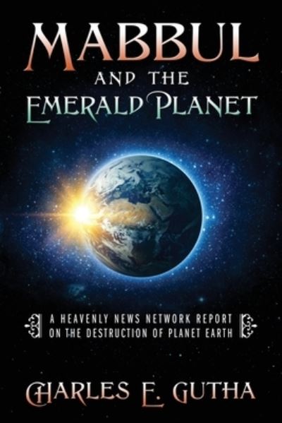 Mabbul And The Emerald Planet - Charles E Gutha - Books - Redemption Press - 9781646451838 - November 27, 2020