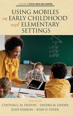 Cover for Using Mobiles in Early Childhood and Elementary Settings - Digital Media and Learning (Hardcover Book) (2020)