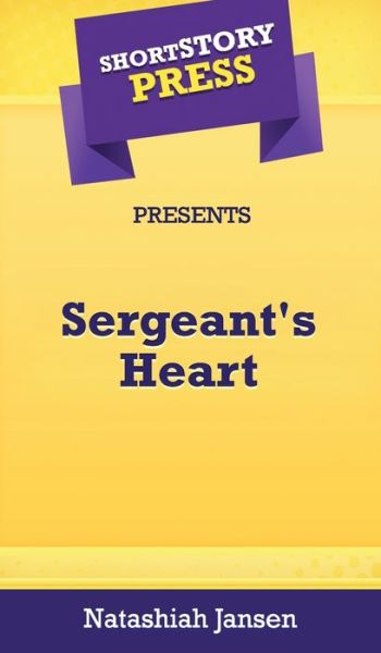 Cover for Natashiah Jansen · Short Story Press Presents Sergeant's Heart (Hardcover Book) (2020)