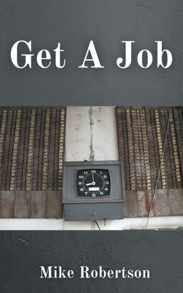 Cover for Mike Robertson · Get a Job (Taschenbuch) (2022)