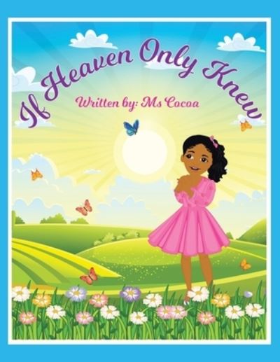Cover for Ms Cocoa · If Heaven Only Knew (Book) (2021)