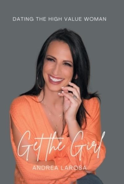 Cover for Andrea LaRosa · Get the Girl (Book) (2022)