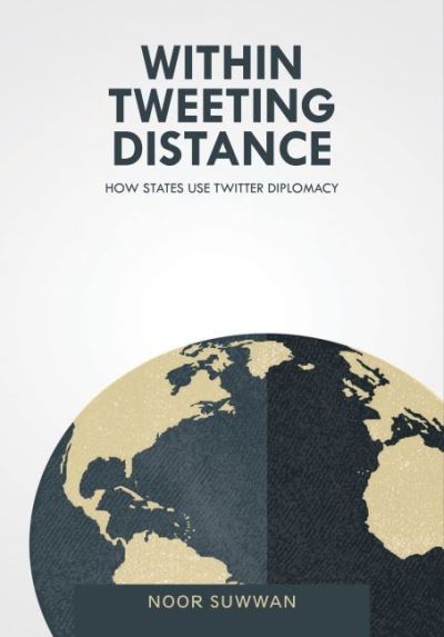 Cover for Noor Suwwan · Within Tweeting Distance: How States Use Twitter Diplomacy (Hardcover Book) (2022)