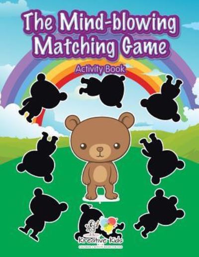 The Mind-Blowing Matching Game Activity Book - Kreative Kids - Bøker - Kreative Kids - 9781683771838 - 15. september 2016