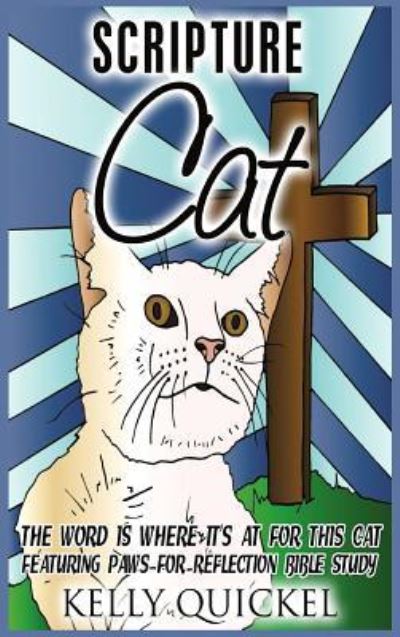 Scripture Cat - Kelly Quickel - Livros - Revival Waves of Glory Books & Publishin - 9781684112838 - 3 de março de 2017