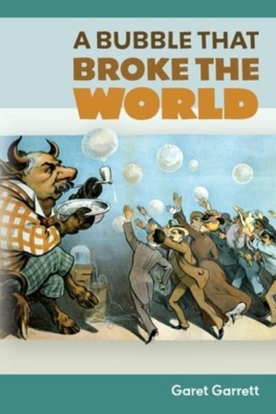 Cover for Garet Garrett · Bubble That Broke the World (Bok) (2022)