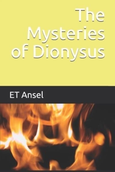 The Mysteries of Dionysus - Et Ansel - Bøger - Independently Published - 9781693895838 - 17. september 2019
