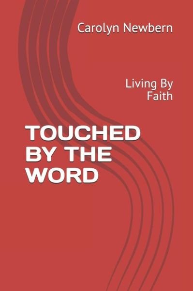 Carolyn Newbern · Touched by the Word (Paperback Bog) (2018)