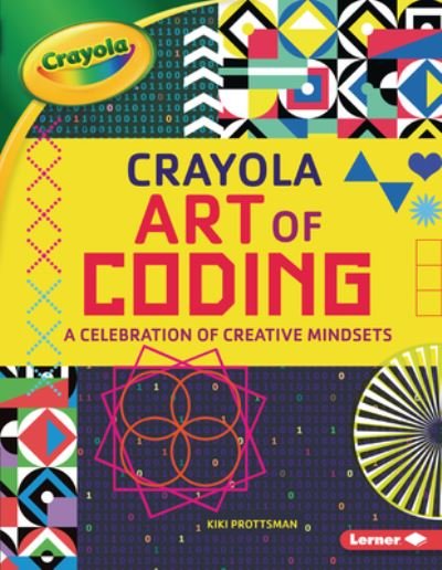 Crayola (R) Art of Coding - Kiki Prottsman - Bøker - Lerner Publications (Tm) - 9781728423838 - 2. mars 2021