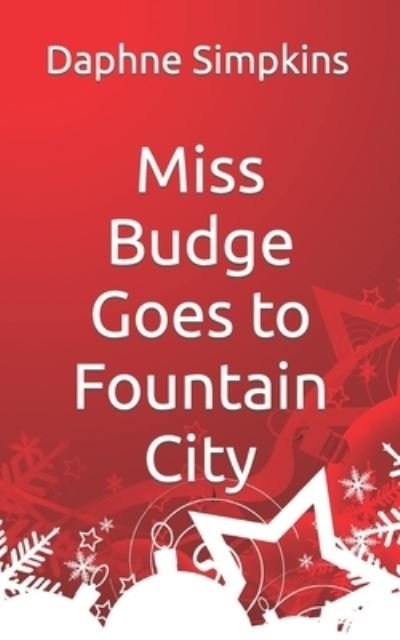 Miss Budge Goes to Fountain City - Daphne Simpkins - Books - Quotidian Books - 9781732015838 - December 24, 2019