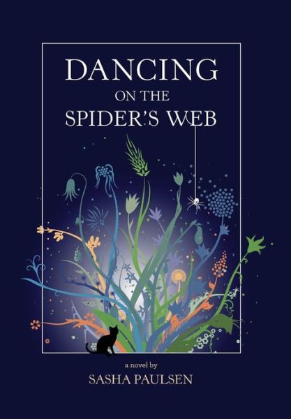 Dancing on the Spider's Web - Sasha Paulsen - Books - Tempest Books, Ltd. - 9781732776838 - June 1, 2019