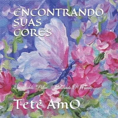Cover for Tete Amo · Encontrando Suas Cores (Paperback Book) (2019)