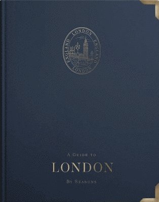 Cover for Angus Forrester · A Guide to London: by Seasons (Hardcover Book) (2023)