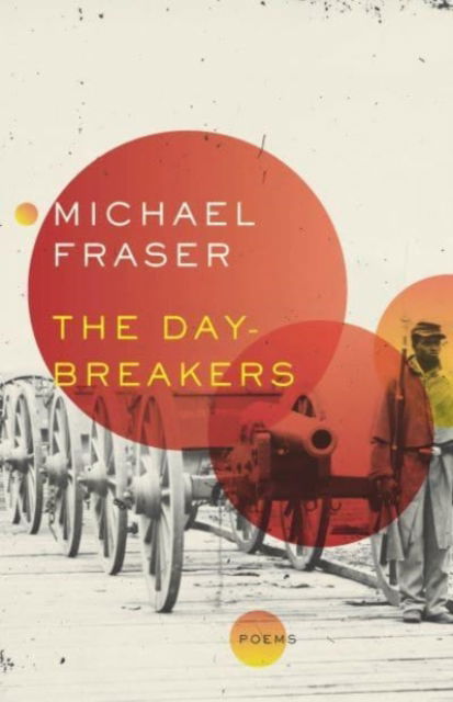 The Day-Breakers - Michael Fraser - Books - Biblioasis - 9781771964838 - May 26, 2022