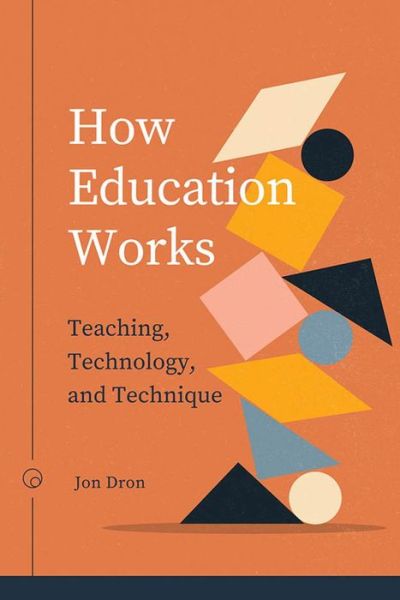 Cover for Jon Dron · How Education Works: Teaching, Technology, and Technique - Issues in Distance Education (Taschenbuch) (2023)