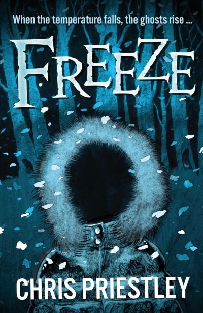 Cover for Chris Priestley · Freeze (Pocketbok) (2021)