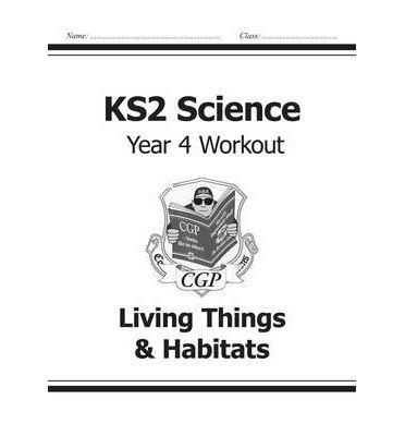Cover for CGP Books · KS2 Science Year 4 Workout: Living Things &amp; Habitats - CGP Year 4 Science (Pocketbok) (2014)