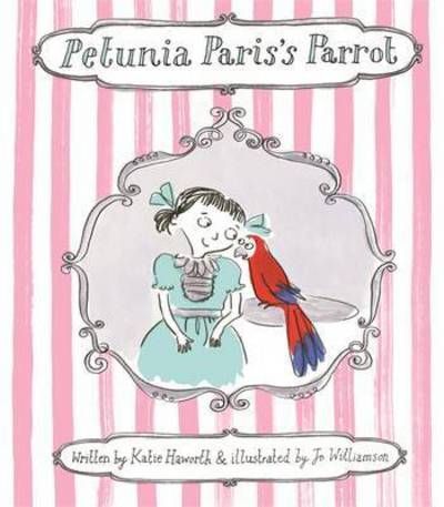 Cover for Katie Haworth · Petunia Paris's Parrot (Inbunden Bok) (2016)