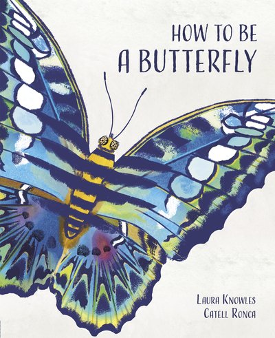 Cover for Laura Knowles · How to Be a Butterfly (Inbunden Bok) (2019)