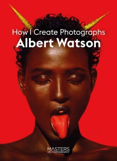 Cover for Albert Watson · Albert Watson: Creating Photographs - Masters of Photography (Paperback Book) (2021)