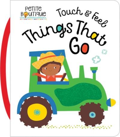 Cover for Make Believe Ideas Ltd · Petite Boutique Touch and Feel Things That Go (Bok) (2018)