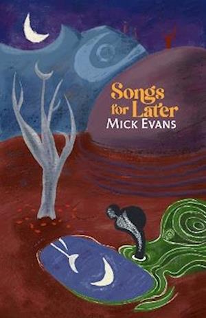 Cover for Mick Evans · Songs for Later (Paperback Book) (2025)