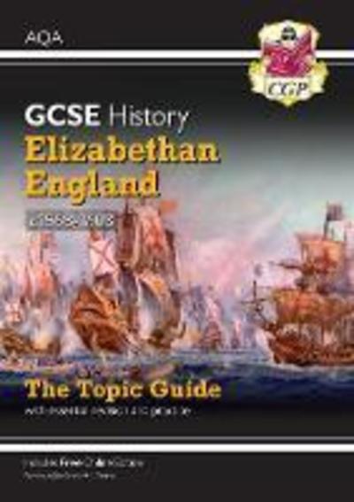 GCSE History AQA Topic Revision Guide - Elizabethan England, c1568-1603 - CGP AQA GCSE History - CGP Books - Books - Coordination Group Publications Ltd (CGP - 9781789082838 - August 22, 2019