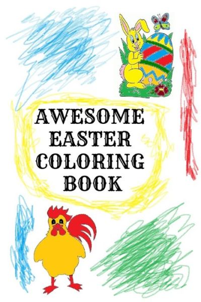 Awesome Easter Coloring Book - Chris Daniels - Livros - Independently published - 9781798950838 - 6 de março de 2019