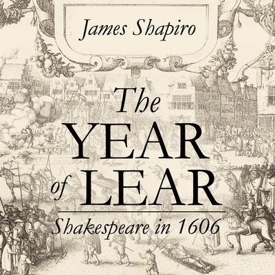 Cover for James Shapiro · The Year of Lear Lib/E (CD) (2016)