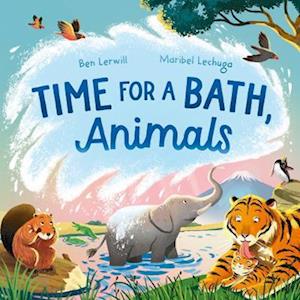 Cover for Ben Lerwill · Time for a Bath, Animals: Bathtime non-fiction full of splashy animals and facts (Paperback Book) (2025)