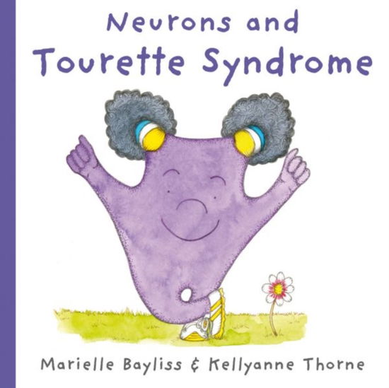 Neurons and Tourette Syndrome - The Neurons - Marielle Bayliss - Books - Graffeg Limited - 9781802587838 - April 24, 2025