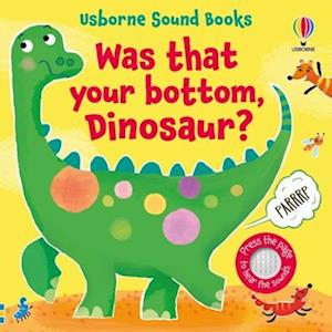 Was That Your Bottom, Dinosaur? - Sam Taplin - Bücher - - 9781805078838 - 1. Oktober 2024
