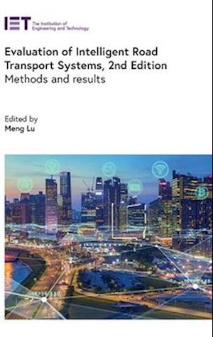 Evaluation of Intelligent Road Transport Systems: Methods and results - Transportation - - Books - Institution of Engineering and Technolog - 9781837240838 - December 3, 2024