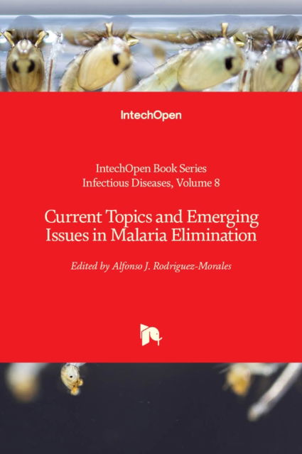 Cover for Current Topics and Emerging Issues in Malaria Elimination - Infectious Diseases (Hardcover Book) (2021)