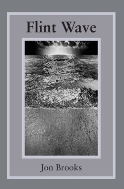 Flint Wave - Jon Brooks - Livros - Grosvenor House Publishing Ltd - 9781839754838 - 1 de abril de 2021