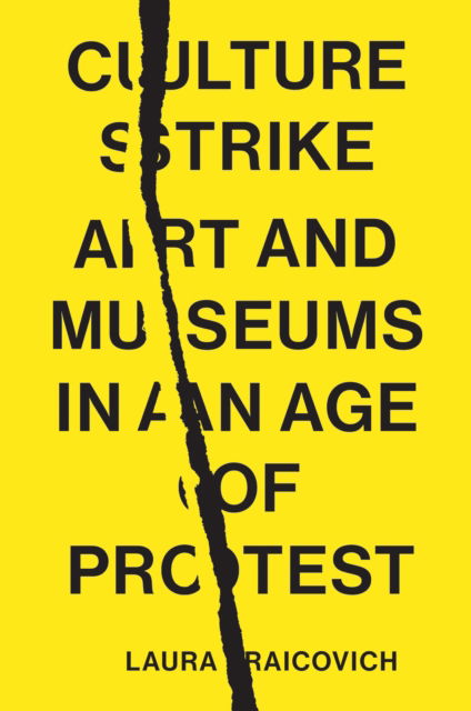 Cover for Laura Raicovich · Culture Strike: Art and Museums in an Age of Protest (Paperback Book) (2023)