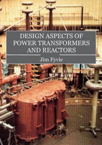 Cover for Fyvie Jim · Design Aspects of Power Transformers and Reactors (Paperback Bog) (2016)
