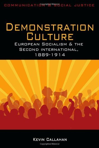Cover for Kevin J. Callahan · Demonstration Culture: European Socialism and the Second International, 1889-1914 (Communication &amp; Social Justice) (Paperback Book) (2010)