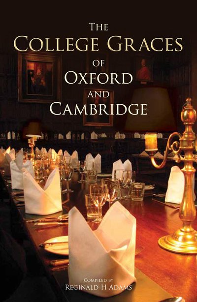 Cover for Reginald H Adams · The College Graces of Oxford and Cambridge (Paperback Book) (2013)