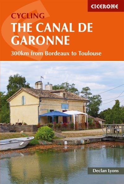 Cover for Declan Lyons · Cycling the Canal de la Garonne: From Bordeaux to Toulouse (Pocketbok) (2019)