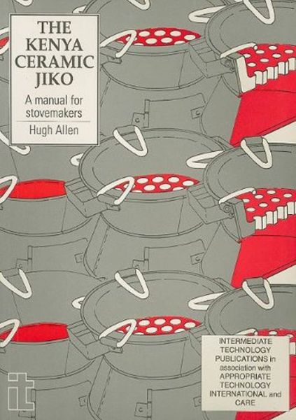 Kenya Ceramic Jiko: A manual for stovemakers - Hugh Allen - Książki - Practical Action Publishing - 9781853390838 - 15 grudnia 1991