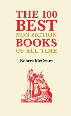 Cover for Robert McCrum · The 100 Best Nonfiction Books (Hardcover Book) (2018)