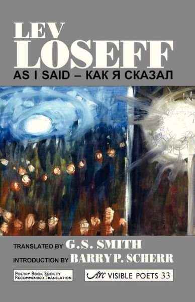As I Said - Visible Poets - Lev Loseff - Books - Arc Publications - 9781904614838 - May 30, 2012