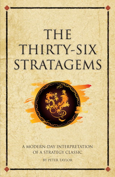 Cover for Peter Taylor · The thirty-six stratagems: A modern-day interpretation of a strategy classic - Infinite Success (Paperback Book) (2013)