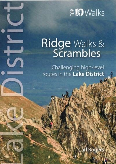 Cover for Carl Rogers · Lake District Ridge Walks &amp; Scrambles: Challenging high-level routes in the Lake District - Lake District Top 10 (Paperback Book) (2021)