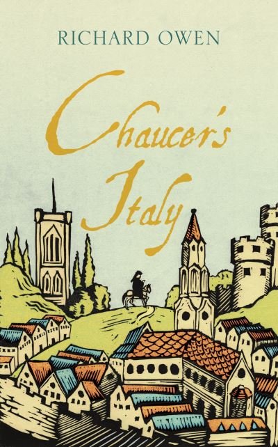 Cover for Richard Owen · Chaucer’s Italy (Innbunden bok) (2022)