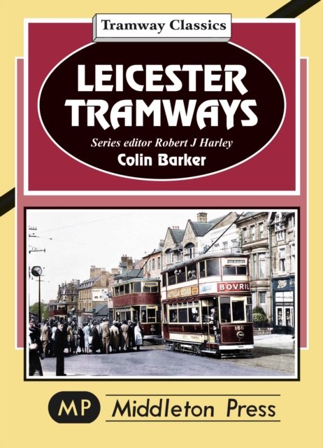 Cover for Colin Barker · Leicester Tramway. - Tramway Classics (Hardcover Book) (2023)