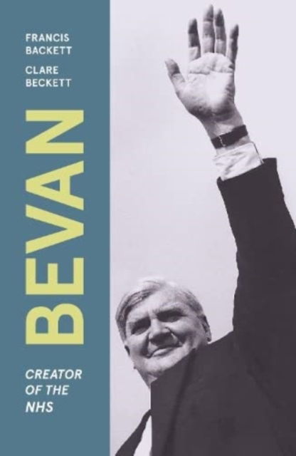 Cover for Francis Beckett · Bevan: Creator of the NHS (Pocketbok) [Revised edition] (2024)